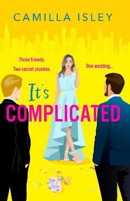 Picture of It's Complicated: A BRAND NEW completely hilarious friends-to-lovers romantic comedy from Camilla Isley for 2024