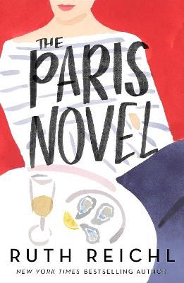 Picture of The Paris Novel: The gorgeously uplifting new novel about living - and eating - deliciously