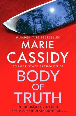 Picture of Body of Truth: The unmissable debut crime thriller from Ireland's former state pathologist & bestselling author of Beyond the Tape