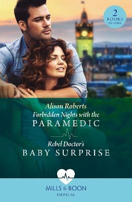 Picture of Forbidden Nights With The Paramedic / Rebel Doctor's Baby Surprise: Forbidden Nights with the Paramedic (Daredevil Doctors) / Rebel Doctor's Baby Surprise (Daredevil Doctors) (Mills & Boon Medical)