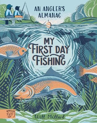 Picture of My First Day Fishing: An Angler's Almanac; with a foreword from Jeremy Wade