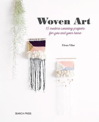 Picture of Woven Art: 15 Modern Weaving Projects for You and Your Home