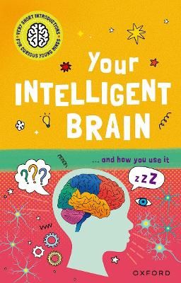 Picture of Very Short Introductions to Curious Young Minds: Your Intelligent Brain: and How You Use It