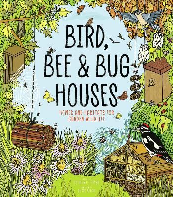 Picture of Bird, Bee and Bug Houses: Homes and Habitats for Garden Wildlife
