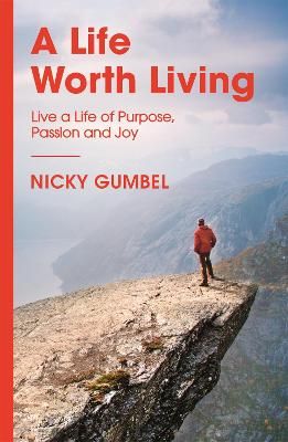 Picture of A Life Worth Living: Live a Life of Purpose, Passion and Joy