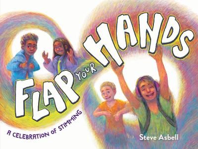 Picture of Flap Your Hands: A Celebration of Stimming