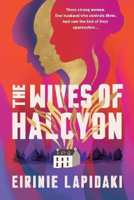 Picture of The Wives of Halcyon: Three strong women. One husband who controls them. And now the End of Days approaches.