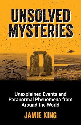 Picture of Unsolved Mysteries: Unexplained Events and Paranormal Phenomena from Around the World