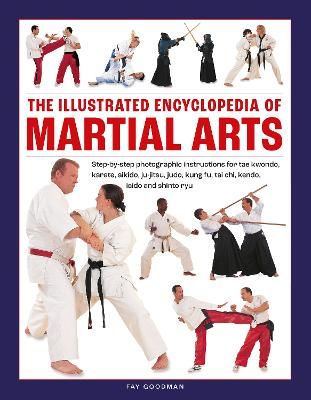 Picture of Martial Arts, The Illustrated Encyclopedia of: Step-by-step photographic instructions for tae kwondo, karate, aikido, ju-jitsu, judo, kung fu, tai chi, kendo, iaido and shinto ryu