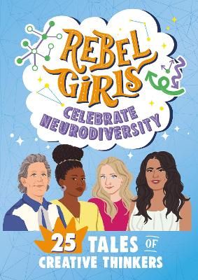 Picture of Rebel Girls Celebrate Neurodiversity: 25 Tales of Creative Thinkers