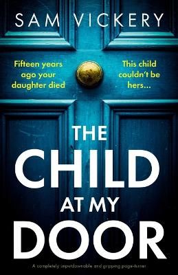 Picture of The Child at My Door: A completely unputdownable and gripping page-turner