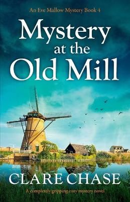 Picture of Mystery at the Old Mill: A completely gripping cozy mystery novel