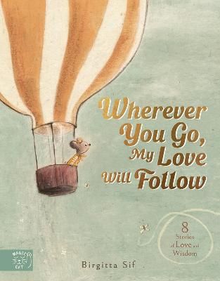 Picture of Wherever You Go, My Love Will Follow: 8 Stories of Love and Wisdom