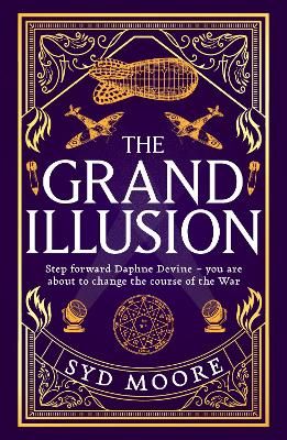 Picture of The Grand Illusion: Enter a world of magic, mystery, war and illusion from the bestselling author Syd Moore