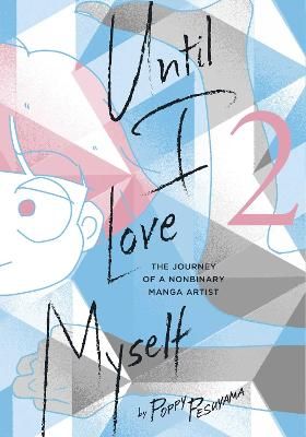 Picture of Until I Love Myself, Vol. 2: The Journey of a Nonbinary Manga Artist