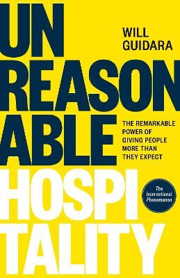 Picture of Unreasonable Hospitality: The Remarkable Power of Giving People More Than They Expect